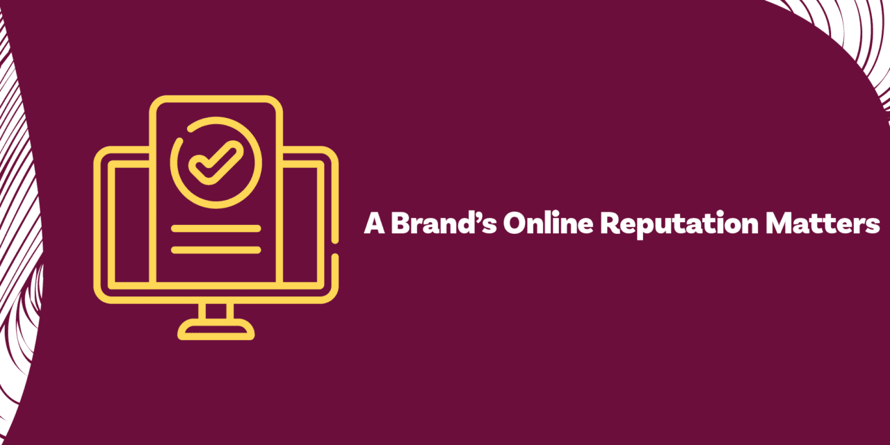 A Brand's Online Reputation Matters