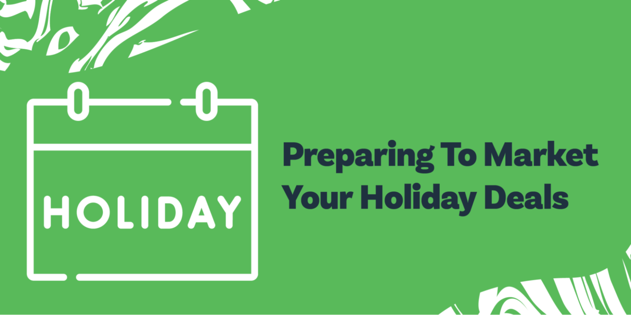 Preparing To Market Your Best Holiday Deals