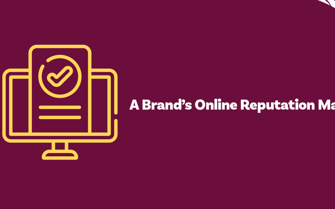 A Brand’s Online Reputation Matters