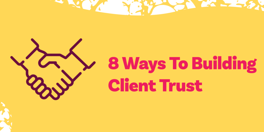 8 Ways To Building Client Trust