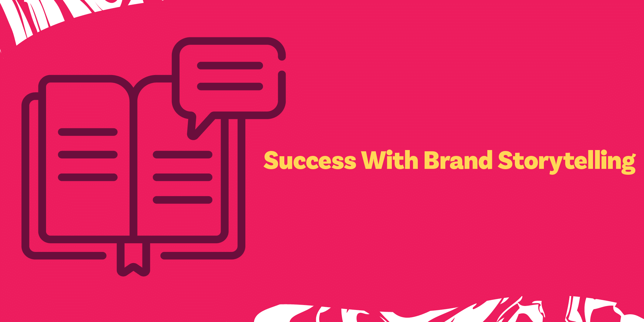 Success with Brand Storytelling