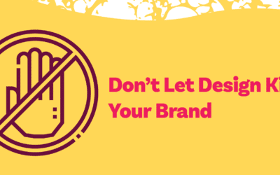 Don’t Let Design Kill Your Brand