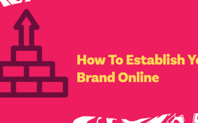 How To Successfully Establish Your Brand Online