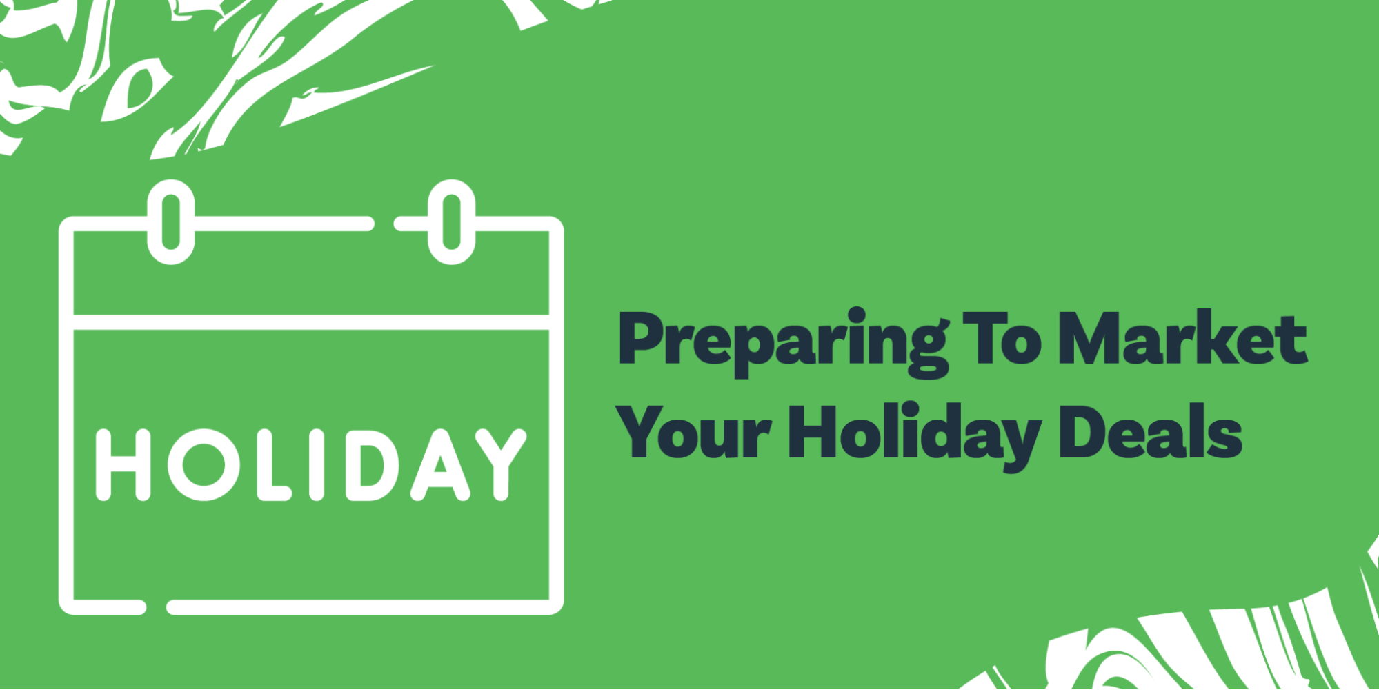 Preparing To Market Your Holiday Deals