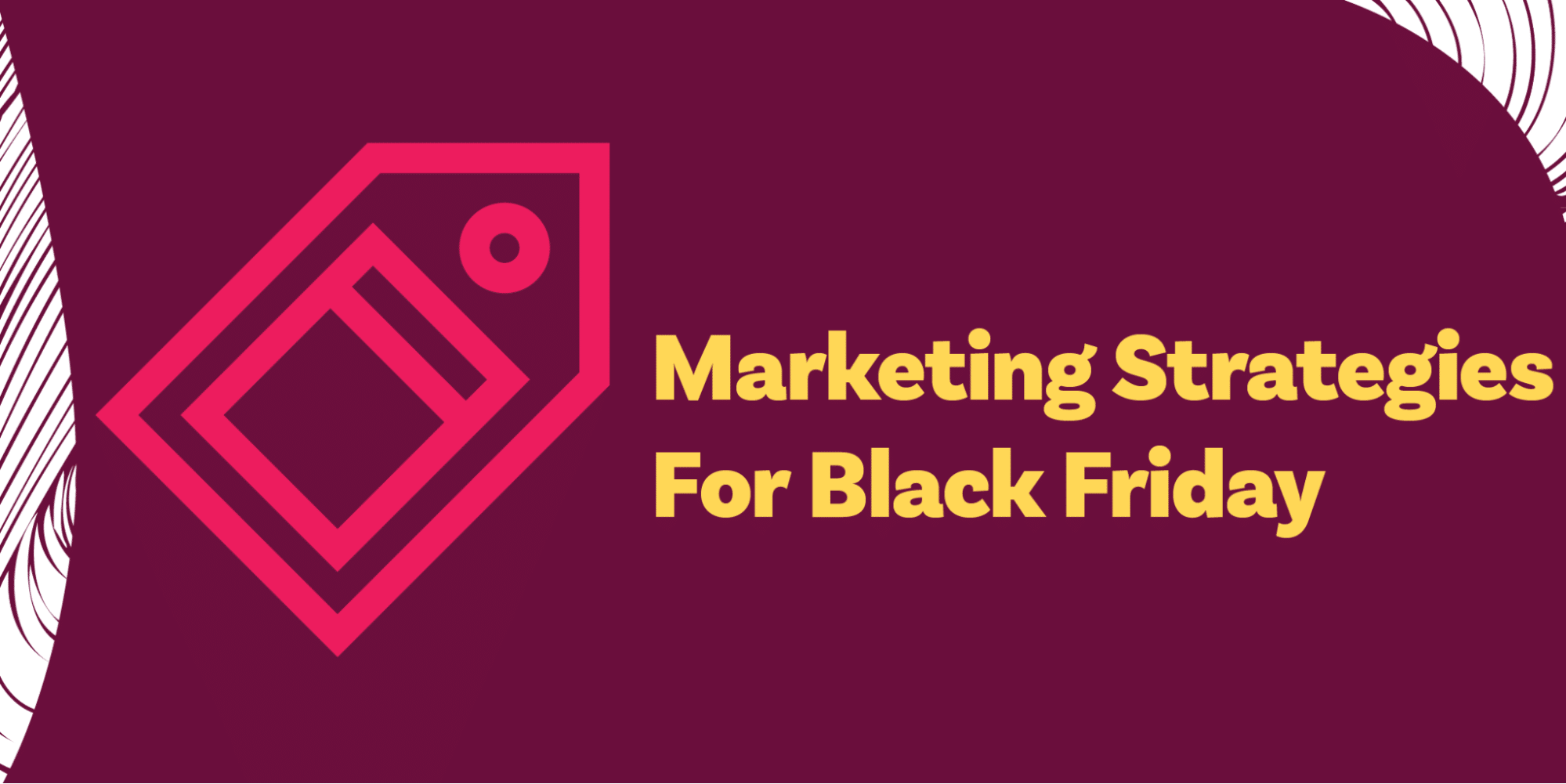 Top Marketing Strategies For Black Friday