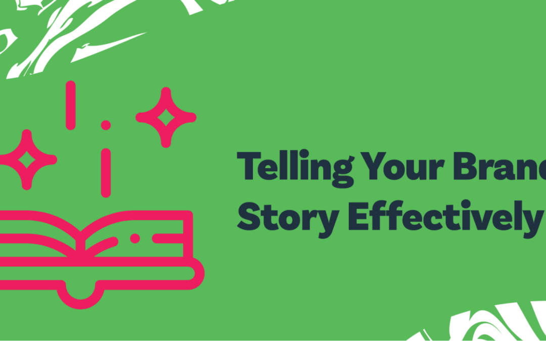 Telling Your Brand’s Story Effectively