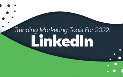 Top Trending Marketing Tools For 2022: LinkedIn